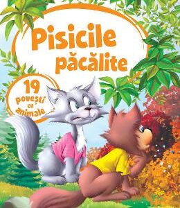 Pisicile pacalite. 19 povesti cu animale