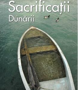 Sacrificatii Dunarii - Constantin Virgil Gheorghiu