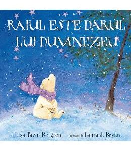 Raiul este darul lui Dumnezeu - Lisa Tawn Bergren, Laura J. Bryant