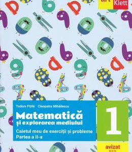 Matematica si explorarea mediului - Clasa 1. Partea 2 - Caiet - Tudora Pitila, Cleopatra Mihailescu