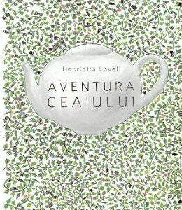 Aventura ceaiului - Henrietta Lovell