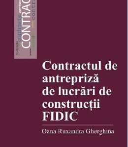 Contractul de antrepriza de lucrari de constructii FIDIC - Oana Ruxandra Gherghina