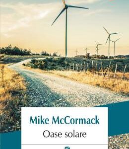 Oase solare - Mike McCormack