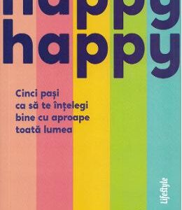 Happy happy. Cinci pasi ca sa te intelegi bine cu aproape toata lumea - Lars-John Age