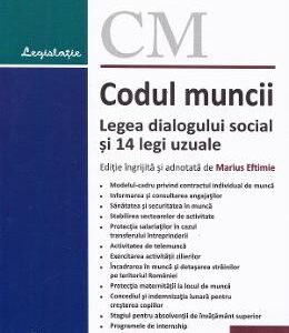 Codul muncii. Legea dialogului social si 14 legi uzuale Ed.2020