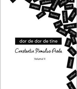 Dor de dor de tine Vol.2 - Constantin Romulus Preda