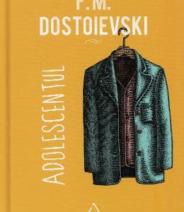 Adolescentul - F.M. Dostoievski