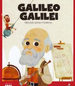 Micii mei eroi. Galileo Galilei - Javier Alonso Lopez