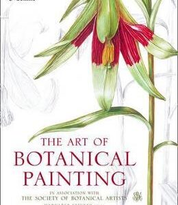 The Art of Botanical Painting - Margaret Stevens