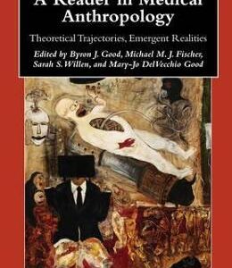 A Reader in Medical Anthropology: Theoretical Trajectories, Emergent Realities