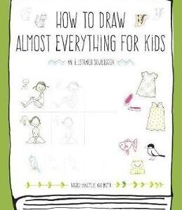 How to Draw Almost Everything for Kids - Naoko Sakamoto, Kamo