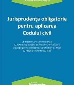 Jurisprudenta obligatorie pentru aplicarea Codului civil. Act. 20 ianuarie 2020