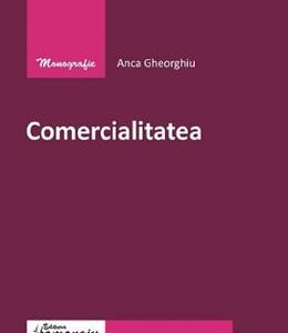 Comercialitatea - Anca Gheorghiu