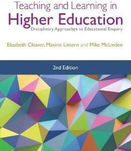 Teaching and Learning in Higher Education: Disciplinary Approaches to Educational Enquiry - Elizabeth Cleaver