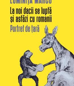 La noi dacii se lupta si astazi cu romanii - Luminita Marcu