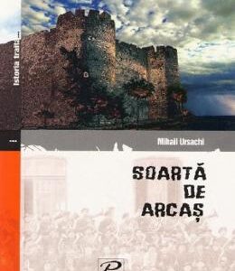 Soarta de arcas - Mihail Ursachi