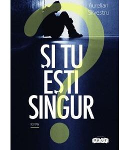 Si tu esti singur - Aurelian Silvestru