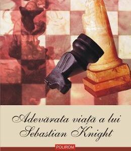 Adevarata viata a lui Sebastian Knight - Vladimir Nabokov