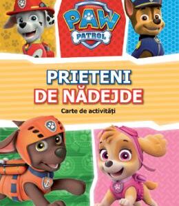 Paw Patrol. Patrula catelusilor. Prieteni de nadejde. Carte de activitati