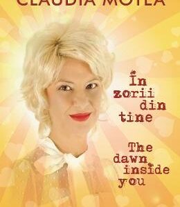 In zorii din tine. The Dawn Inside You - Claudia Motea