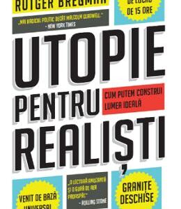 Utopie pentru realisti - Rutger Bregman