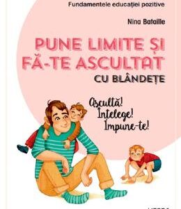 Pune limite si fa-te ascultat cu blandete - Nina Bataille