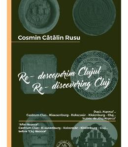 Re-descoperim Clujul III. Re-discovering Cluj III - Cosmin Catalin Rusu