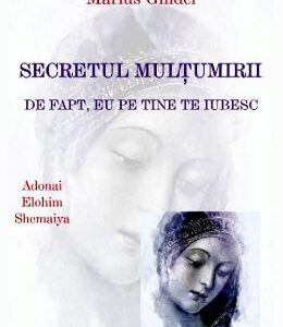 Secretul multumirii - Marius Ghidel