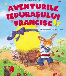 Aventurile iepurasului Francisc - Ursel Scheffler, Iskender Gider