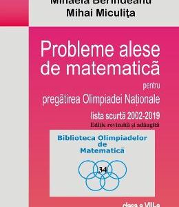 Probleme alese de matematica pentru pregatirea Olimpiadei Nationale - Clasa 8 - Mihaela Berindeanu