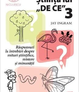 Stiinta lui DE CE 3 - Jay Ingram