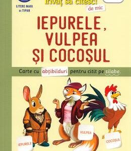 Iepurele, vulpea si cocosul. Invat sa citesc de mic