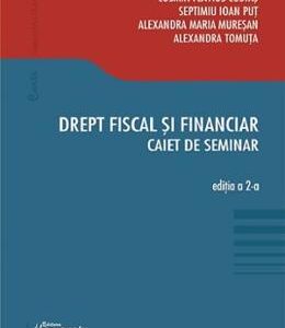 Drept fiscal si financiar. Caiet de seminar Ed.2 - Cosmin Flavius Costas, Septimiu Ioan Put