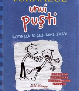 Jurnalul unui pusti Vol.2: Rodrick e cel mai tare - Jeff Kinney