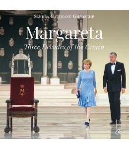 Margareta. Three decades of the crown 1990-2020 - Sandra Gatejeanu Gheorghe