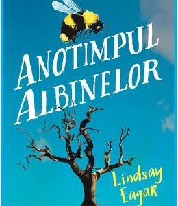 Anotimpul albinelor - Lindsay Eager