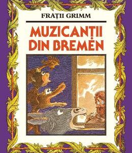 Muzicantii din Bremen - Fratii Grimm