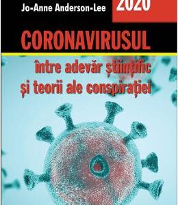 Coronavirusul, intre adevar stiintific si teorii ale conspiratiei - Dr. Bernd Lee, Jo-Anne Anderson-Lee