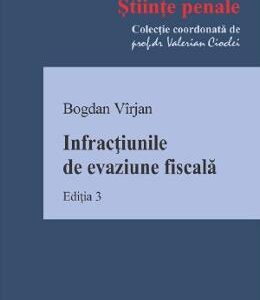 Infractiunile de evaziune fiscala Ed.3 - Bogdan Virjan