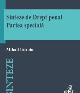 Sinteze de drept penal. Partea speciala - Mihail Udroiu