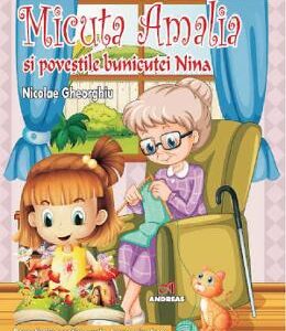 Micuta Amalia si povestile bunicutei Nina - Nicolae Gheorghiu