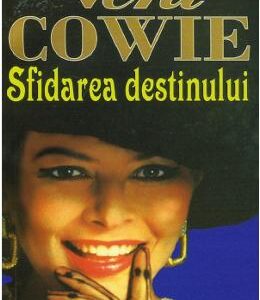 Sfidarea destinului - Vera Cowie