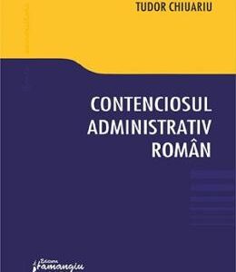 Contenciosul administrativ roman - Tudor Chiuariu