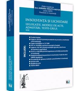 Insolventa si lichidare. Legislatie, modele de acte, adnotari, teste-grila 2020 - Adriana Violeta Nistor