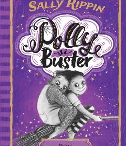 Polly si Buster. Misterul pietrelor magice - Sally Rippin