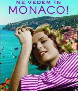 Ne vedem in Monaco! - Hazel Gaynor, Heather Webb