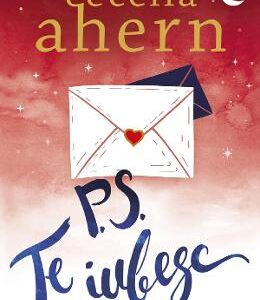 P.S. Te iubesc - Cecelia Ahern