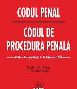 Codul penal. Codul de procedura penala. Ed.  9. Act. la 19 februarie 2020 - Dragos Bogdan