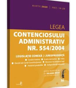 Legea contenciosului administrativ nr. 554/2004. Legislatie conexa si jurisprudenta. Martie 2020