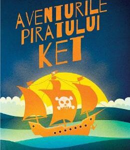 Aventurile piratului Ket - Alis Popa